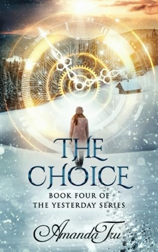 The Choice Book 4 of the Yesterday Series