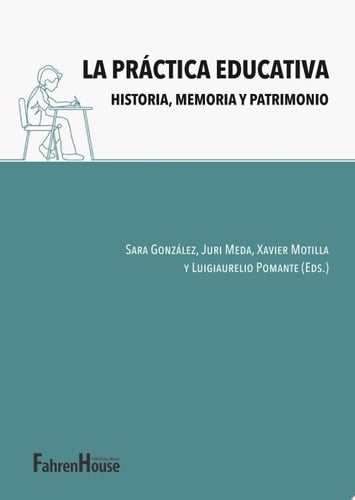 La Práctica Educativa. Historia, Memoria y Patrimonio