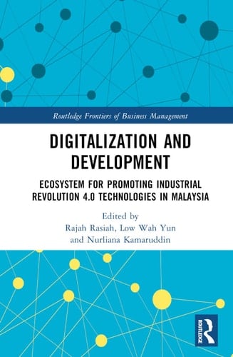 Digitalization and Development Ecosystem for Promoting Industrial Revolution 4.0 Technologies in Malaysia