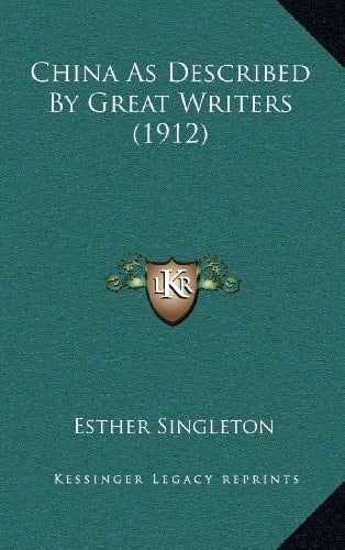 China As Described By Great Writers (1912)