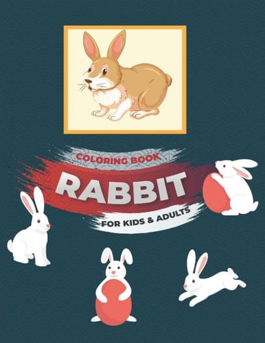 Rabbit Coloring Book for All ages (Kids & Adults): Relaxing Bunny Designs| I love Rabbit Coloring book: Adults Coloring Book For Stress Relief And ... With 120 Pages - 60 Unique Illustrations.