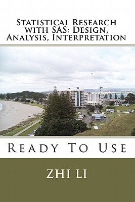 Statistical Research with SAS Design, Analysis, Interpretation: Ready To Use