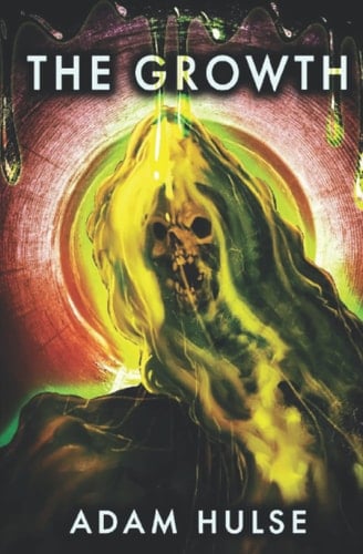 The Growth: A Horror Novel