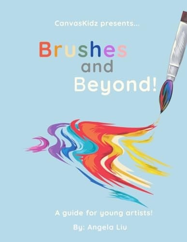 Brushes and Beyond: A guide for young artists!