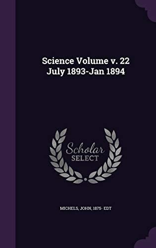 Science Volume V. 22 July 1893-Jan 1894