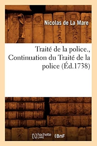 Traité de la Police., Continuation Du Traité de la Police (Éd.1738)
