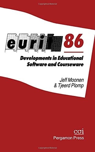 EURIT 86 Developments in Educational Software and Courseware : Proceedings of the First European Conference on Education and Information Technology