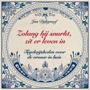 Zolang hij snurkt, zit er leven in