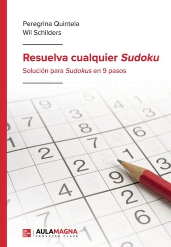 Resuelva cualquier Sudoku: Solución para Sudokus en 9 pasos (Spanish Edition)