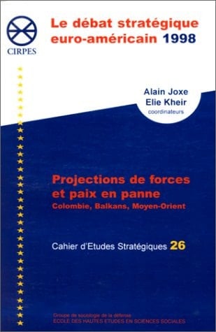 Le Débat stratégique euro-américain 1998 projections de forces et paix en panne : Colombie, Balkans, Moyen-Orient