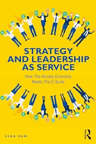 Strategy and Leadership as Service How the Access Economy Meets the C-suite