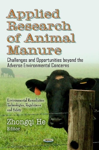 Applied Research in Animal Manure Challenges and Opportunities Beyond the Adverse Environmental Concerns