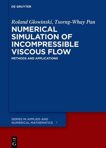 Numerical Simulation of Incompressible Viscous Flow Methods and Applications