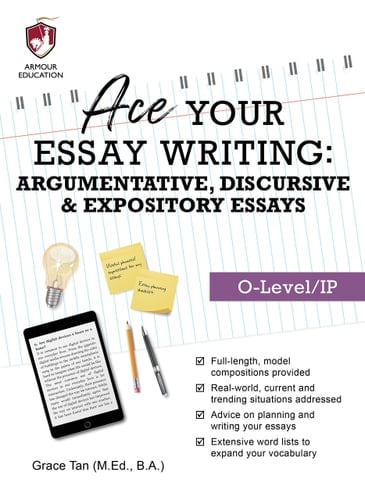Ace Your Essay Writing Argumentative, Discursive & Expository Essays