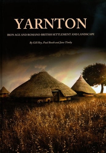 Yarnton Iron Age and Romano-British Settlement and Landscape : Results of Excavations 1990-98