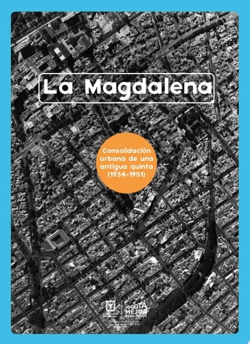 La Magdalena Consolidación urbana de una antigua quinta (1934-1951)
