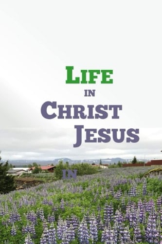 LIFE in CHRIST JESUS Bible Studies