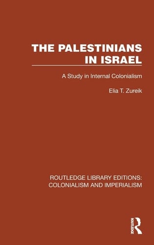 The Palestinians in Israel A Study in Internal Colonialism