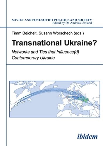 Transnational Ukraine? Networks and Ties that Influence(d) Contemporary Ukraine