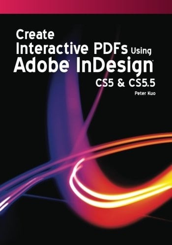 Create Interactive PDFs Using Adobe Indesign CS5 and CS 5. 5