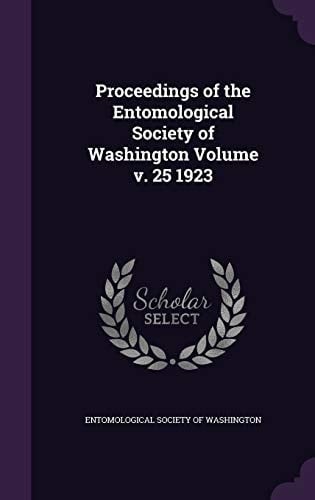 Proceedings of the Entomological Society of Washington Volume V. 25 1923
