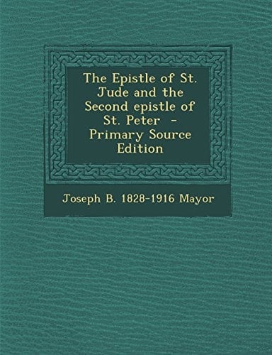 The Epistle of St. Jude and the Second Epistle of St. Peter - Primary Source Edition