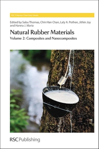 Natural Rubber Materials Volume 2: Composites and Nanocomposites