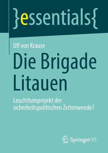 Die Brigade Litauen Leuchttumprojekt der sicherheitspolitischen Zeitenwende?