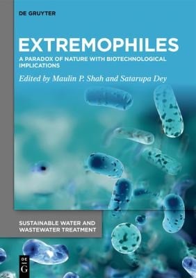 Extremophiles A Paradox of Nature with Biotechnological Implications