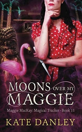 Moons Over My Maggie (Maggie MacKay Magical Tracker)