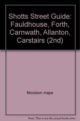 Shotts Street Guide Fauldhouse, Forth, Carnwath, Allanton, Carstairs
