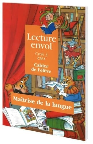 Lecture envol CM1 cahier de l'élève Maîtrise de la langue, Cycle 3