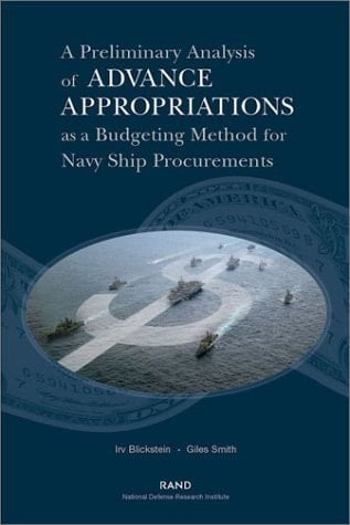 A Preliminary Analysis of Advance Appropriations as a Budgeting Method for Navy Ship Procurements