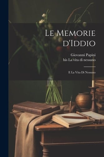 Le memorie d'Iddio; e La vita di nessuno