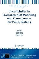 Uncertainties in Environmental Modelling and Consequences for Policy Making