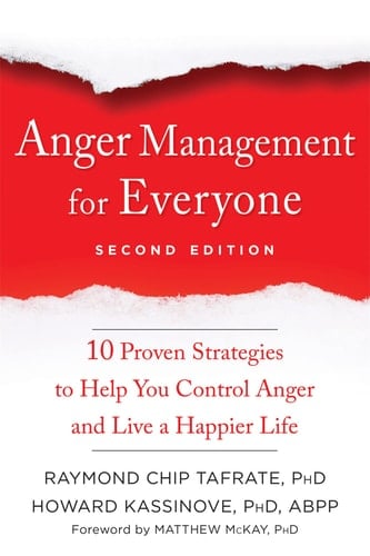 Anger Management for Everyone Seven Proven Ways to Control Anger and Live a Happier Life