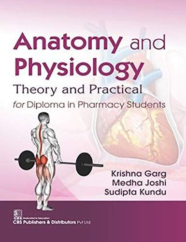 Anatomy and Physiology Theory and Practical for Diploma in Pharmacy Students