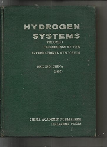 Hydrogen Systems Papers Presented at the International Symposium on Hydrogen Systems, 7-11 May 1985, Beijing, China