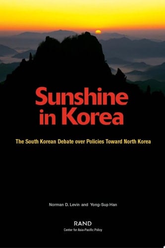 Sunshine in Korea The South Korean Debate over Policies Toward North Korea