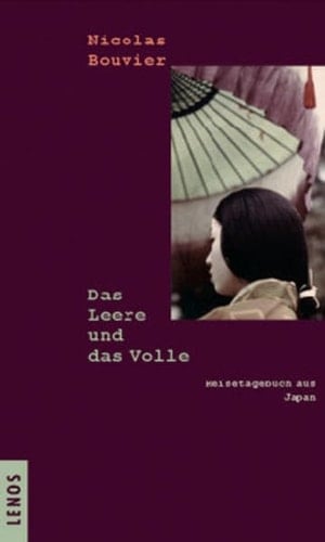 Das Leere und das Volle Reisetagebuch aus Japan ; 1964 - 1970