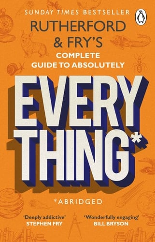 Rutherford and Fry's Complete Guide to Absolutely Everything (Abridged) New from the Stars of BBC Radio 4