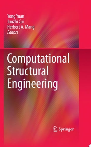 Computational Structural Engineering Proceedings of the International Symposium on Computational Structural Engineering, held in Shanghai, China, June 22–24, 2009