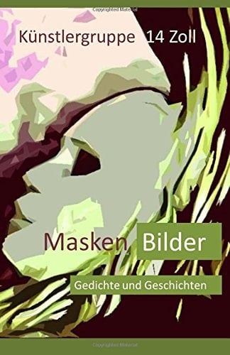 Masken-Bilder Gedichte und Geschichten : Anthologie