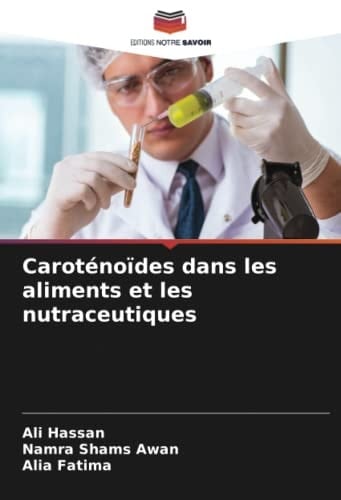 Caroténoïdes dans les aliments et les nutraceutiques (French Edition)