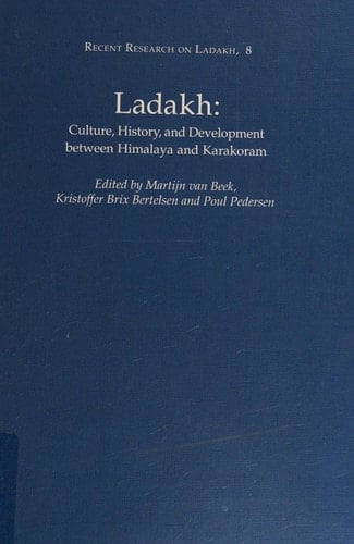 Ladakh: Culture, History and Development between Himalaya and Kakakoram (Recent Research on Ladakh)