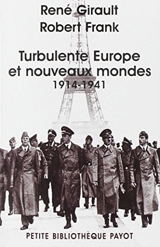 Turbulente Europe et nouveaux mondes : 1914-1941