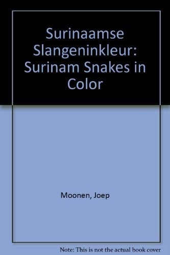Surinaamse Slangeninkleur: Surinam Snakes in Color