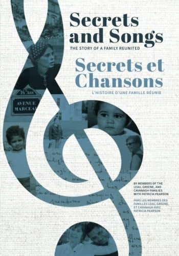 Secrets and Songs / Secrets et Chansons: The Story of a Family Reunited / L'Histoire d'une Famille Réunie