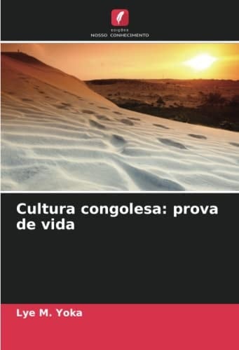 Cultura congolesa: prova de vida (Portuguese Edition)