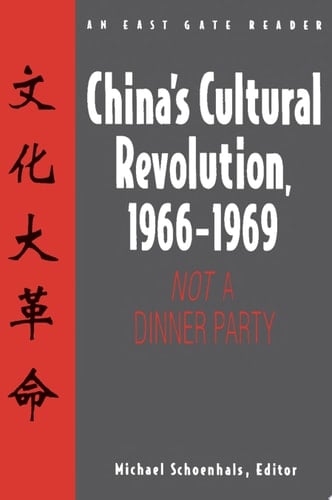 China's Cultural Revolution, 1966-69 Not a Dinner Party